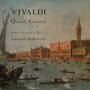 Antonio Vivaldi - Orchestre de Chambre Fernand Oubradous - Quatre Concerti