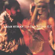 Arab Strap - The Shy Retirer E.P.