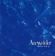 Arcwelder - Entropy
