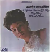 Aretha Franklin - I Never Loved a Man the Way I Love You