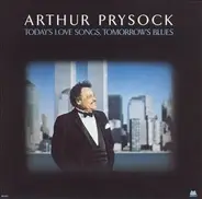 Arthur Prysock - Today's Love Songs, Tomorrow's Blues