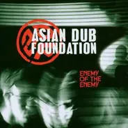 Asian Dub Foundation - Enemy of the Enemy