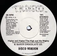 B. Baker Chocolate Co. - Higher And Higher / The High And The Mighty