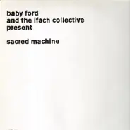 Baby Ford / Ifach Collective - SACRED MACHINES