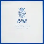 Bach-Ensemble , Helmuth Rilling - Die Bach Kantate (BWV 95 Christus, Der Ist Mein Leben / BWV 26 Ach Wie Flüchtig, Ach Wie Nichtig)