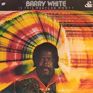 Barry White - Is This Whatcha Won't?