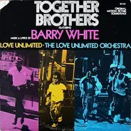 Barry White , Love Unlimited , Love Unlimited Orchestra - Together Brothers