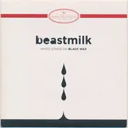 Beastmilk - White Stains On Black Wax