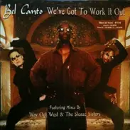 Bel Canto - We've Got To Work It Out