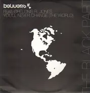 Belivers Feat. Chelonis R. Jones - You'll Never Change (The World) (The Black Part)