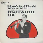 Benny Goodman & His Orchestra - Radio Broadcasts From The Congress Hotel 1936