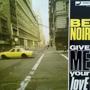 Be Noir - Give Me Your Love