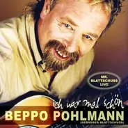Beppo Pohlmann - Ich War Mal Schön