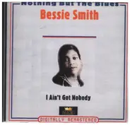 Bessie Smith / Josh White - I Ain't Got Nobody