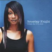 Beverley Knight - Come As You Are