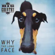 Big Country - Why the Long Face