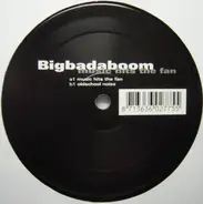Bigbadaboom - Music Hits The Fan