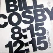 Bill Cosby - Bill Cosby 8:15 12:15