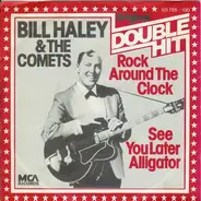Bill Haley - rock around the clock / see you later alligator
