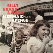 Billy Bragg & Wilco - Mermaid Avenue Vol. III