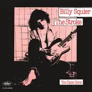 Billy Squier - The Stroke / Two Daze Gone