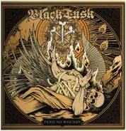 Black Tusk - TEND NO WOUNDS