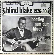 Blind Blake - 1926-30 - Bootleg Rum Dum Blues