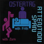 Bob Ostertag With John Zorn With Fred Frith - Attention Span