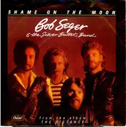 Bob Seger And The Silver Bullet Band - Shame On The Moon