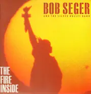 Bob Seger And The Silver Bullet Band - The Fire Inside