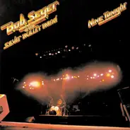 Bob Seger & The Silver Bullet Band - Nine Tonight -Live-