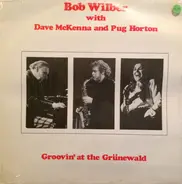 Bob Wilber With Dave McKenna And Pug Horton - Groovin' At The Grunewald