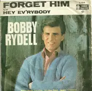 Bobby Rydell - Forget Him / Hey! Everybody