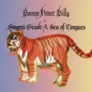 Bonnie 'Prince' Billy - Singer's Grave A Sea Of Tongues