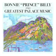 bonnie prince billy - Sings Greatest Palace Music