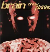 Brain - Crazy Planet (I Don't Care)