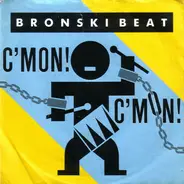 Bronski Beat - C'Mon!  C'Mon!