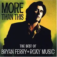 Bryan Ferry & Roxy Music - More Than This - The Best Of