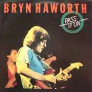 Bryn Haworth - Pass It On