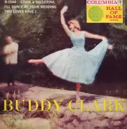 Buddy Clark - Linda / Ballerina // I'll Dance At Your Wedding / Two Loves Have I