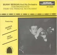 Bunny Berigan & His Orchestra - 1938 Broadcasts From The Paradise Restaurant