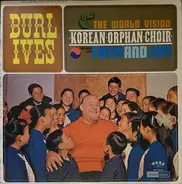 Burl Ives & The Korean Orphan Choir - Faith and Joy