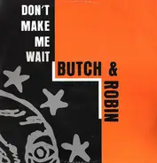 Butch Dayo & Robin Hopkins - Don't Make Me Wait