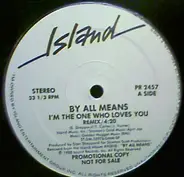 By All Means - I'm The One Who Loves You