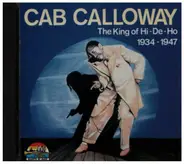 Cab Calloway - The King Of Hi-De-Ho 1934 - 1947