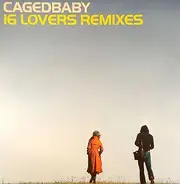 Cagedbaby - 16 Lovers (Remixes)