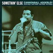 Cannonball Adderley with Miles Davis , Sam Jones , Hank Jones , Art Blakey - Somethin' Else
