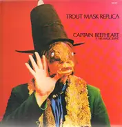 Captain Beefheart And His Magic Band - Trout Mask Replica