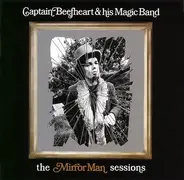 Captain Beefheart & His Magic Band - The Mirror Man Sessions