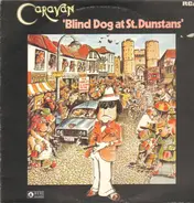 Caravan - Blind Dog At St. Dunstans